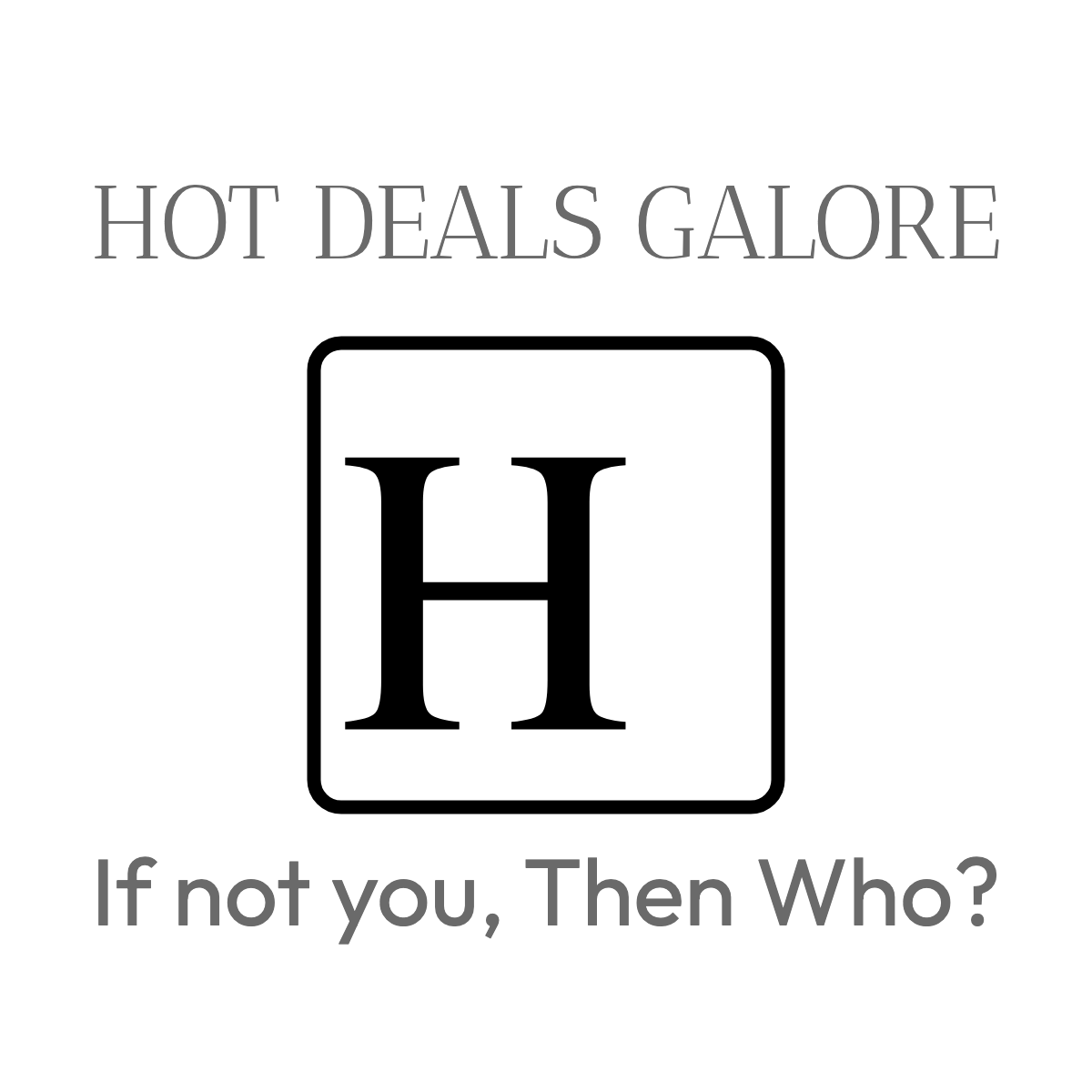HOT DEALS GALORE